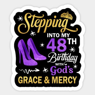 Stepping Into My 48th Birthday With God's Grace & Mercy Bday Sticker